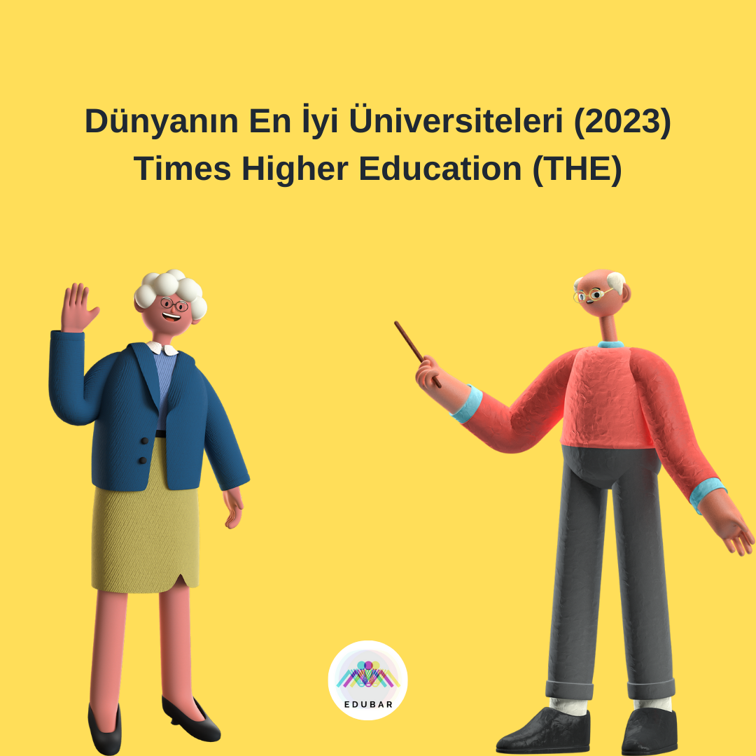 Times Higher Education (THE) 2023/ Dünyanın En İyi Üniversiteleri (2023